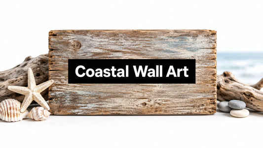 Coastal Wall Art on Wood: Styles and Care